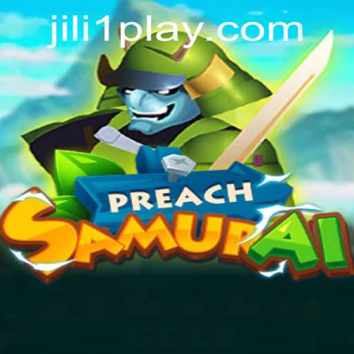 Explore the World of PreachSamurai: A Thrilling Gaming Experience by JILI1.COM