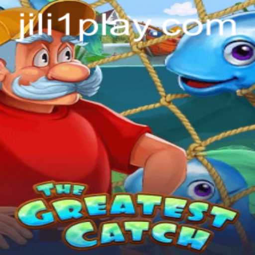 Explore 'TheGreatestCatch': An Exciting Adventure at JILI1.COM